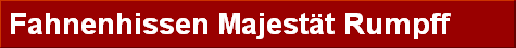 Fahnenhissen Majest�t Rumpff