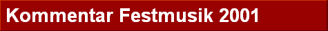 Kommentar Festmusik 2001