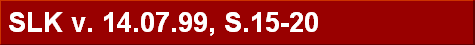 SLK v. 14.07.99, S.15-20